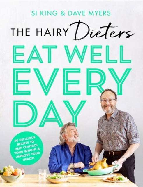 The Hairy Dieters Eat Well Every Day, Si King & Dave Myers