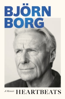 Heartbeats : A Memoir SIGNED, Bjorn Borg