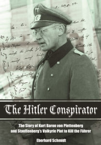 The Hitler Conspirator, Eberhard Schmidt