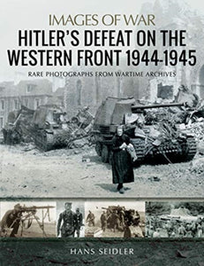 Hitler's Defeat on the Western Front, Hans Seidler
