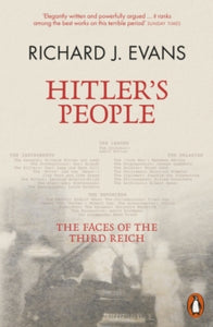Hitler's People : The Faces of the Third Reich,  Richard J. Evans