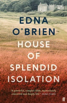 House of Splendid Isolation, Edna O'Brien