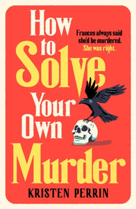 How To Solve Your Own Murder, SIGNED, Kristen Perrin