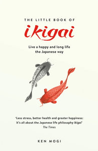 The Little Book of Ikigai, Ken Mogi