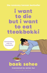 I Want to Die But I Want to Eat Tteokbokki, Baek Sehee