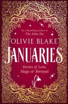 Januaries : Stories of Love, Magic & Betrayal, Olivie Blake