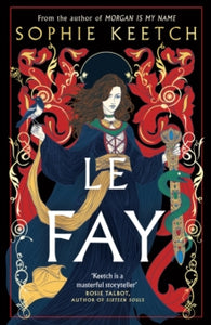 Le Fay, Sophie Keetch