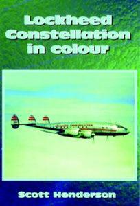 Lockheed Constellation in Colour, Scott Henderson