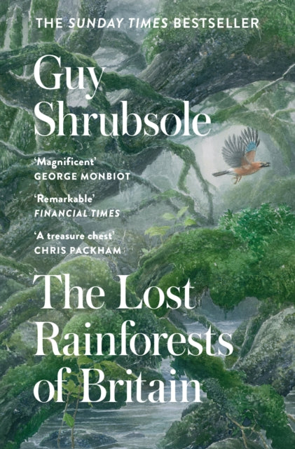 The Lost Rainforests of Britain, Guy Shrubsole