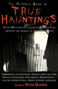 The Mammoth Book of True Hauntings, Peter Haining