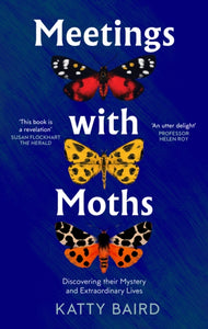 Meetings with Moths, Katty Baird