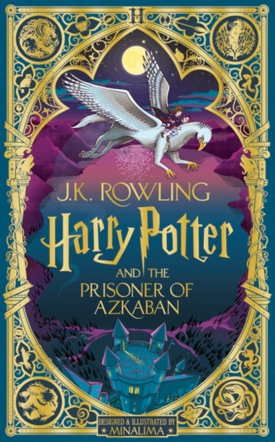 Harry Potter & the Prisoner of Azkaban MinaLima Edition, J K Rowling