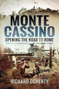 Monte Cassino: Opening the Road to Rome, Richard Doherty