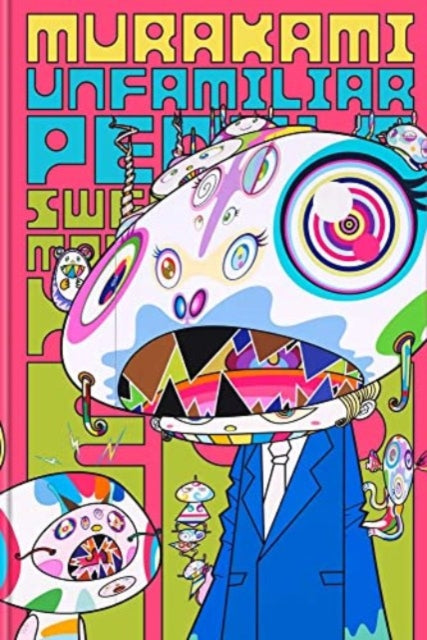 Murakami: Unfamiliar People-Swelling of Monsterized Human Ego, Laura W. Allen