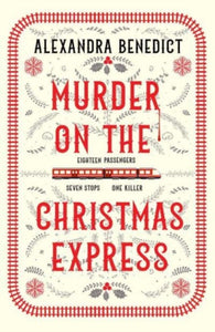 Murder On The Christmas Express, Alexandra Benedict