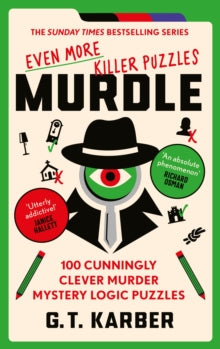 Murdle: Even More Killer Puzzles, G T Karber