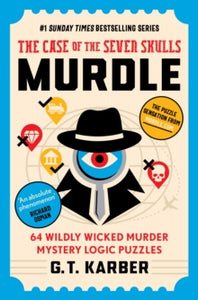 Murdle: The Case of the Seven Skulls , G.T. Karber