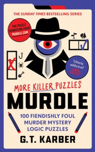 Murdle: More Killer Puzzles, G T Karber