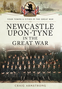 Newcastle-upon-Tyne in the Great War, Craig Armstrong