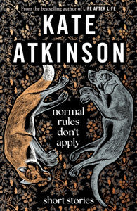 Normal Rules Don't Apply SIGNED Indie edition, Kate Atkinson