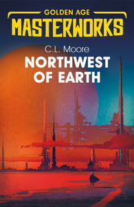 Northwest of Earth, C. L. Moore