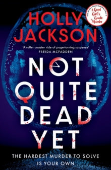 Not Quite Dead Yet SIGNED, Holly Jackson