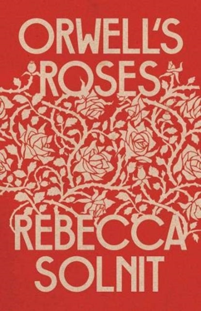 Orwell's Roses, SIGNED bookplate, Rebecca Solint
