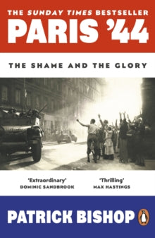 Paris '44 : The Shame and the Glory, Patrick Bishop