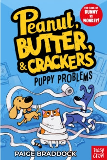 Puppy Problems : A Peanut, Butter & Crackers Story, Paige Braddock