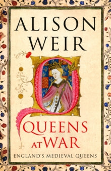 Queens at War, Alison Weir