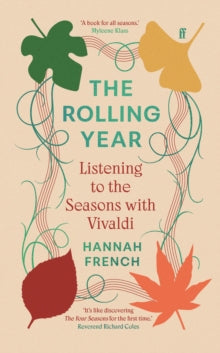 The Rolling Year : Listening to the Seasons with Vivaldi,  Dr Hannah French