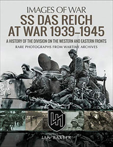 SS Das Reich At War 1939-1945: History of the Division, Ian Baxter
