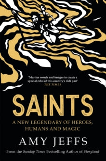 Saints : A new legendary of heroes, humans and magic, Amy Jeffs
