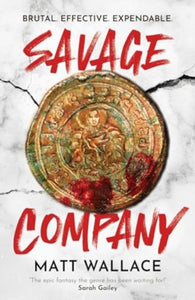 Savage Company, Matt Wallace (Book 1 of The Savage Rebellion)