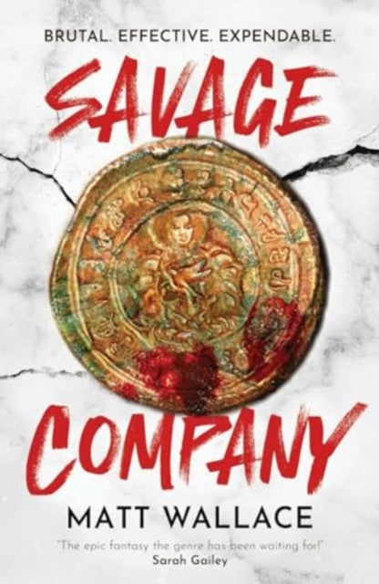 Savage Company, Matt Wallace (Book 1 of The Savage Rebellion)