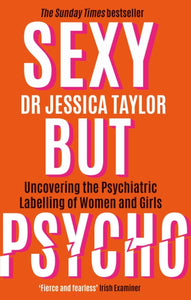 Sexy But Psycho, Dr Jessica Taylor