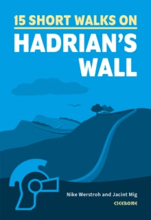 15 Short Walks Hadrian's Wall, Mark Richards