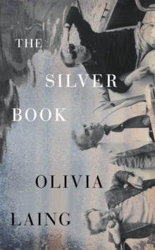 The Silver Book SIGNED, Olivia Laing