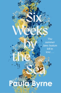 Six Weeks by the Sea, Paula Byrne