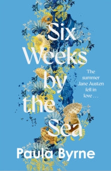 Six Weeks by the Sea, Paula Byrne