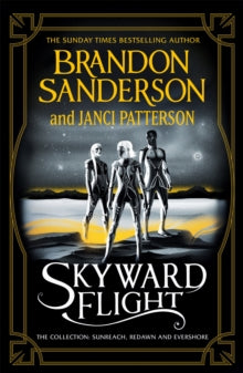 Skyward Flight The Collection: Sunreach, Redawn and Evershore, Brandon Sanderson and Janci Patterson
