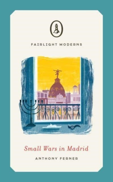 Small Wars in Madrid, Anthony Ferner