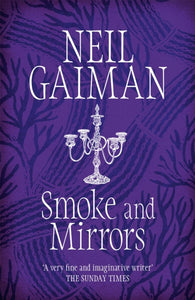 Smoke and Mirrors, Neil Gaiman