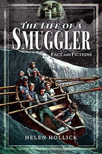Life of a Smuggler: In Fact and Fiction, Helen Hollick