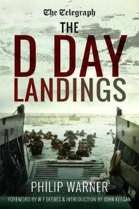 The Telegraph The D Day Landings, Philip Warner