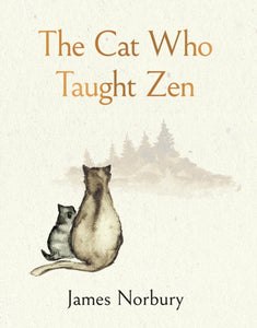 The Cat Who Taught Zen SIGNED, James Norbury