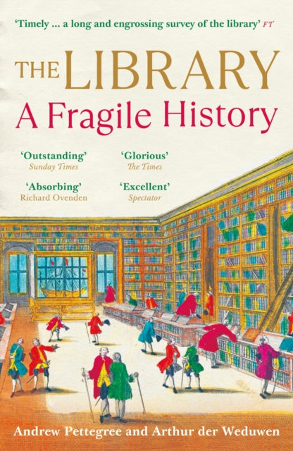 The Library: A Fragile History, Andrew Pettegree and Arthur der Weduwen