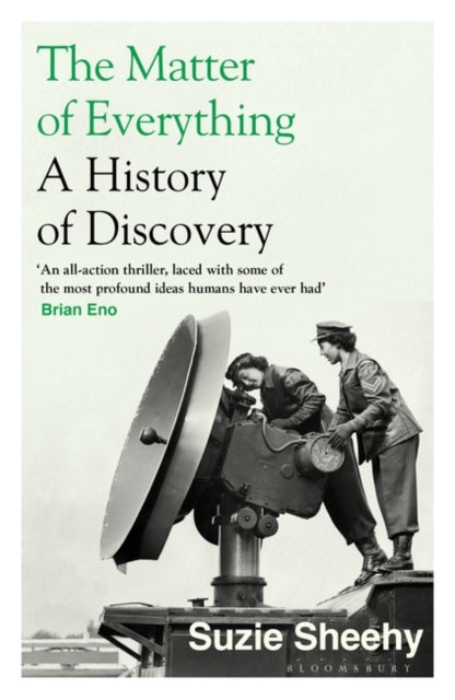 The Matter of Everything: A History of Discovery, Suzie Sheehy