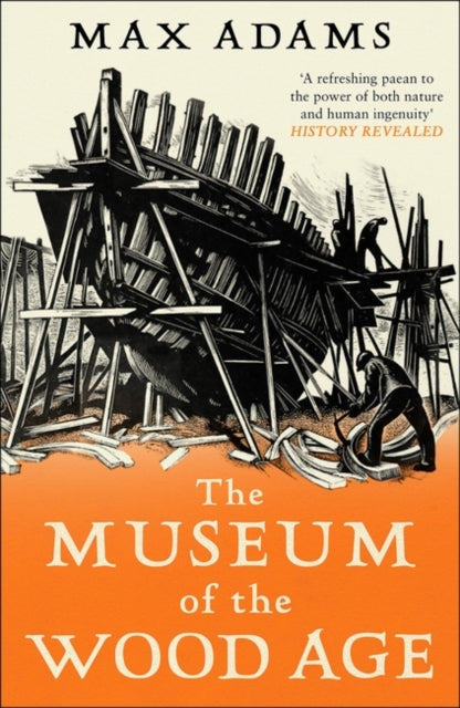 The Museum of the Wood Age, Max Adams