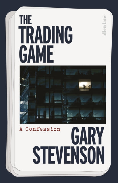 The Trading Game: A Confession, Gary Stevenson